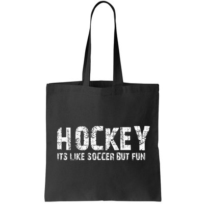 Hockey ItS Like Soccer But Fun Bag