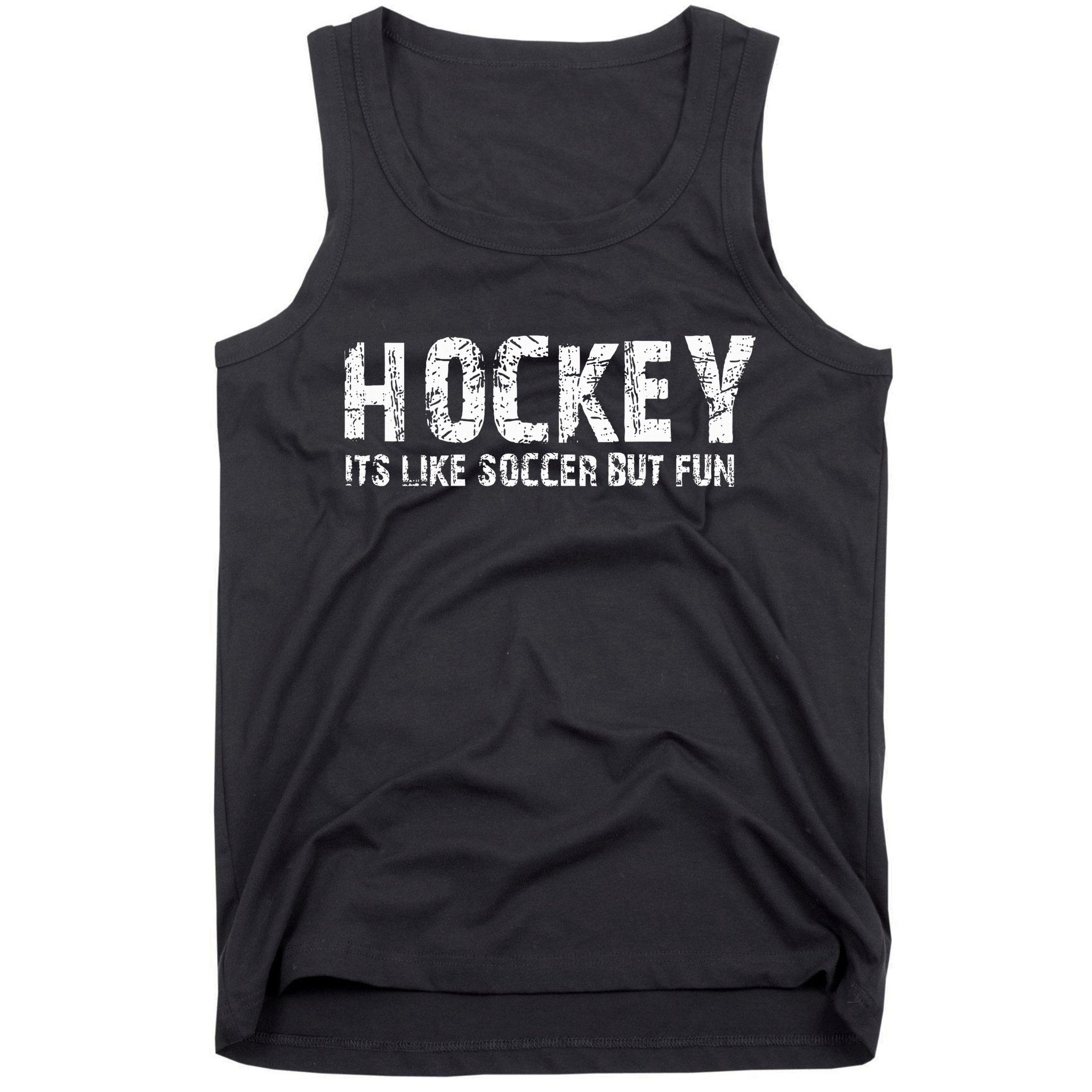 Hockey ItS Like Soccer But Fun Tank Top