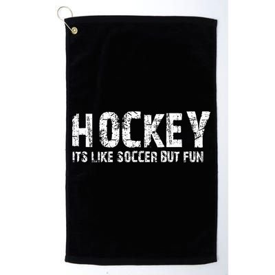 Hockey ItS Like Soccer But Fun Golf Towel