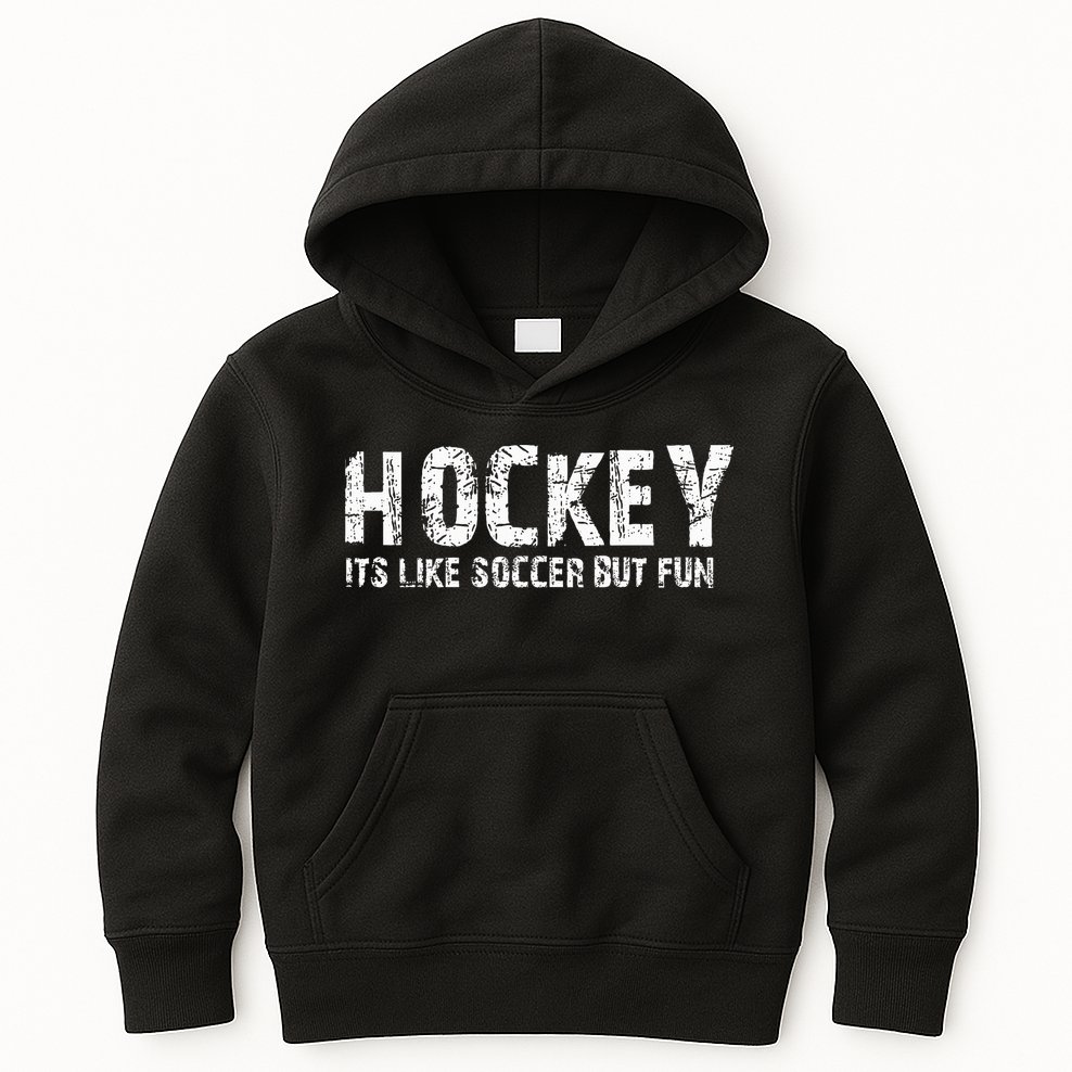 Hockey ItS Like Soccer But Fun Kids Hoodie