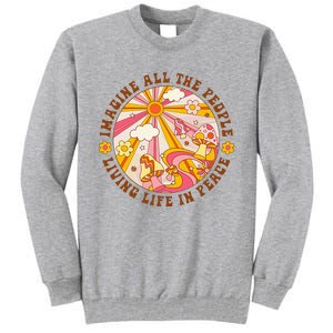 Hippie Imagine Living Life In Peace Sign Mushroom Retro 70s Tall Sweatshirt