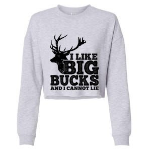 Hunter I Like Big Bucks And I Cannot Lie Deer Hunting Pun Cool Gift Cropped Pullover Crew