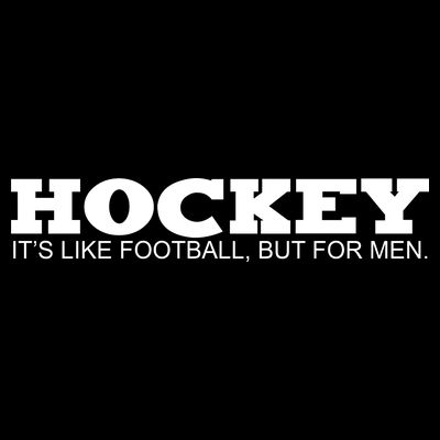 Hockey Is Like Football But Just For Men T-Shirt