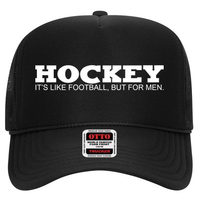 Hockey Is Like Football But Just For Men Trucker Hat