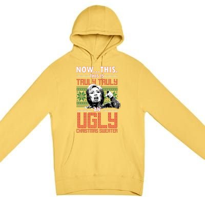 Hillary Now This Is Truly An Ugly Christmas Sweater Premium Pullover Hoodie