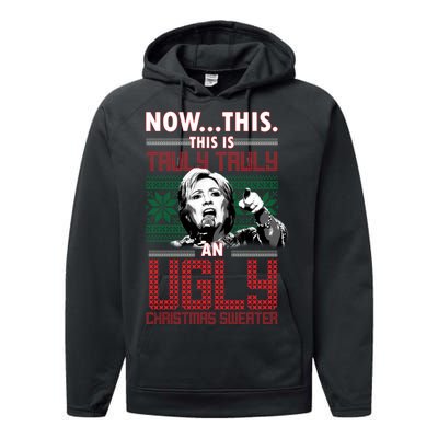 Hillary Now This Is Truly An Ugly Christmas Sweater Performance Fleece Hoodie