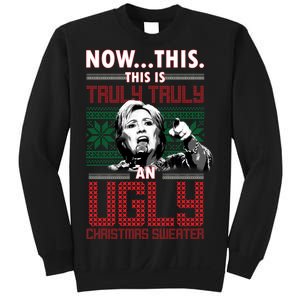 Hillary Now This Is Truly An Ugly Christmas Sweater Sweatshirt