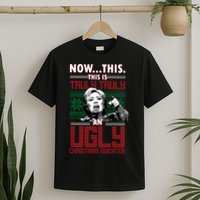 Hillary Now This Is Truly An Ugly Christmas Sweater T-Shirt