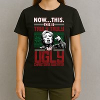 Hillary Now This Is Truly An Ugly Christmas Sweater T-Shirt