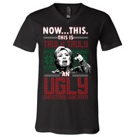 Hillary Now This Is Truly An Ugly Christmas Sweater V-Neck T-Shirt