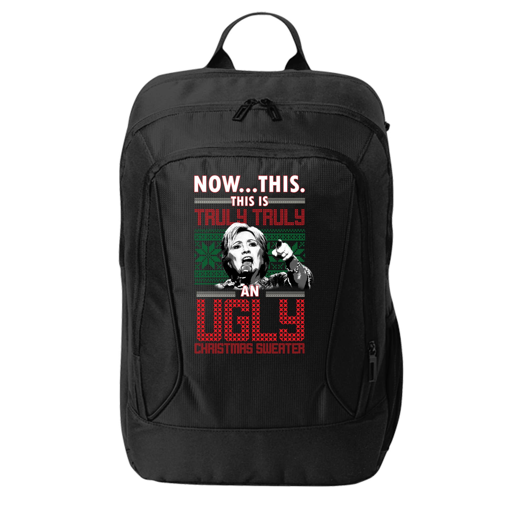 Hillary Now This Is Truly An Ugly Christmas Sweater City Backpack