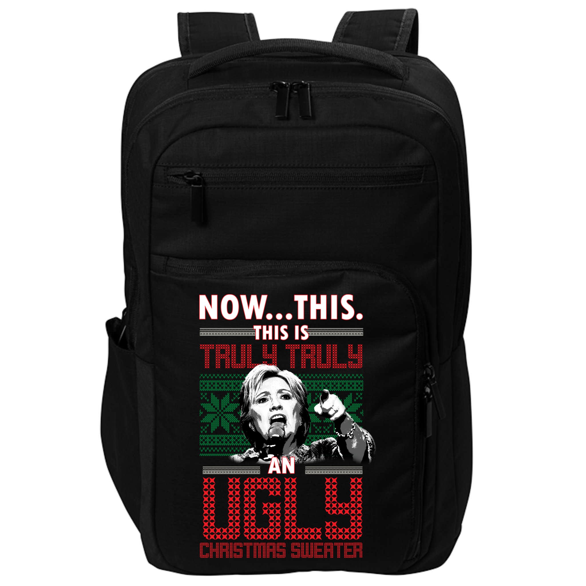 Hillary Now This Is Truly An Ugly Christmas Sweater Impact Tech Backpack