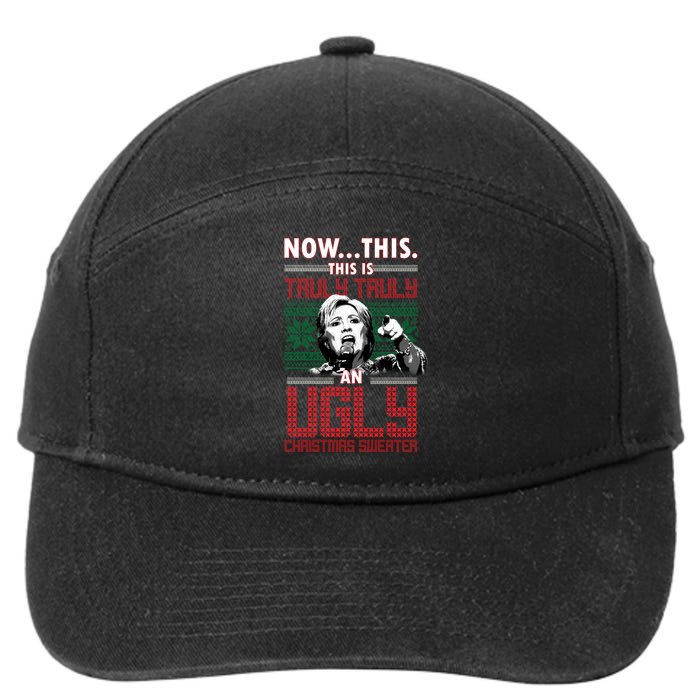 Hillary Now This Is Truly An Ugly Christmas Sweater 7-Panel Snapback Hat