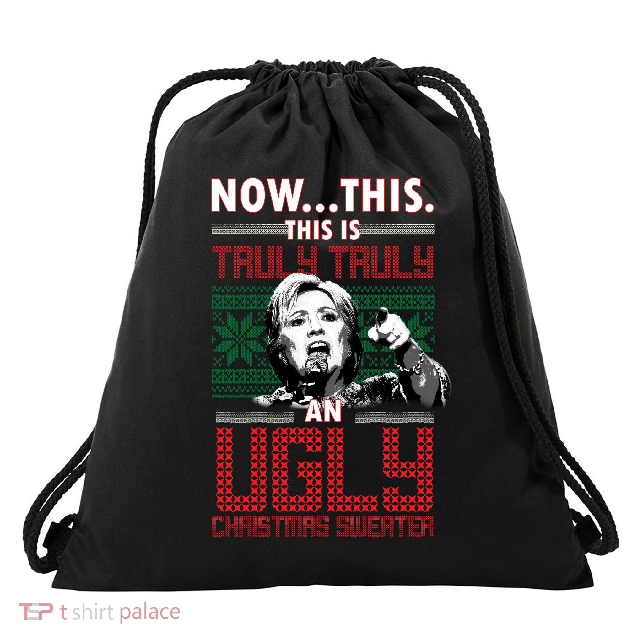 Hillary Now This Is Truly An Ugly Christmas Sweater Drawstring Bag