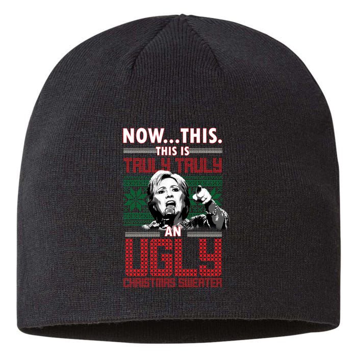 Hillary Now This Is Truly An Ugly Christmas Sweater Sustainable Beanie