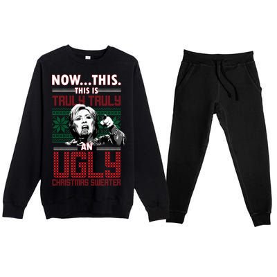 Hillary Now This Is Truly An Ugly Christmas Sweater Premium Crewneck Sweatsuit Set