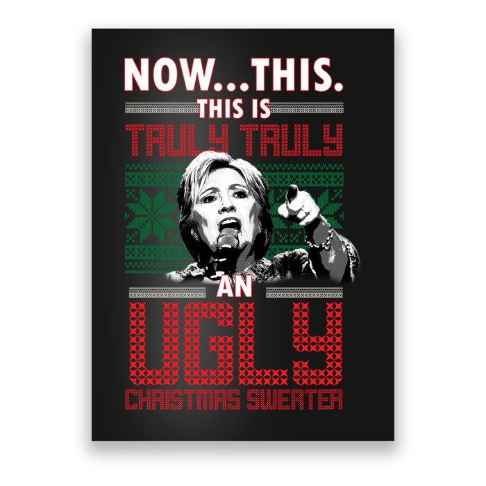 Hillary Now This Is Truly An Ugly Christmas Sweater Poster