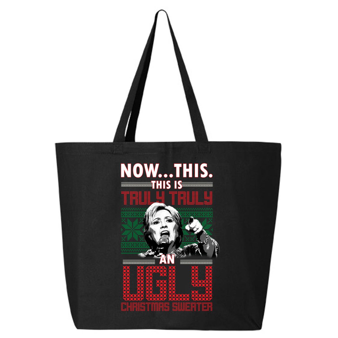 Hillary Now This Is Truly An Ugly Christmas Sweater 25L Jumbo Tote