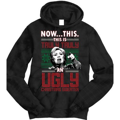 Hillary Now This Is Truly An Ugly Christmas Sweater Tie Dye Hoodie