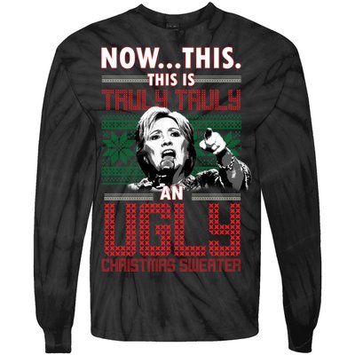 Hillary Now This Is Truly An Ugly Christmas Sweater Tie-Dye Long Sleeve Shirt