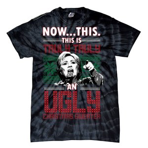 Hillary Now This Is Truly An Ugly Christmas Sweater Tie-Dye T-Shirt