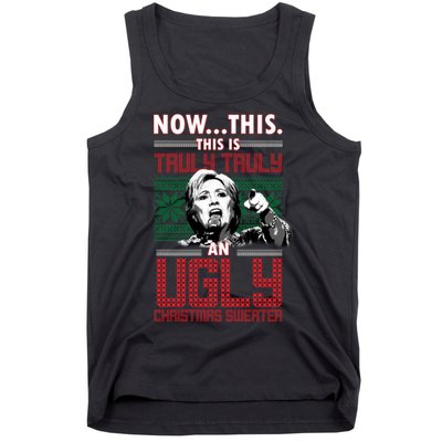 Hillary Now This Is Truly An Ugly Christmas Sweater Tank Top