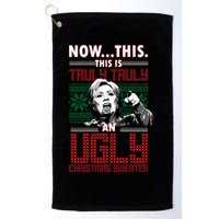 Hillary Now This Is Truly An Ugly Christmas Sweater Golf Towel