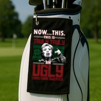 Hillary Now This Is Truly An Ugly Christmas Sweater Golf Towel