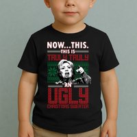 Hillary Now This Is Truly An Ugly Christmas Sweater Toddler T-Shirt