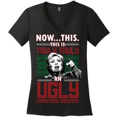 Hillary Now This Is Truly An Ugly Christmas Sweater Women's V-Neck T-Shirt