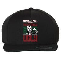 Hillary Now This Is Truly An Ugly Christmas Sweater Wool Snapback Cap