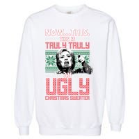 Hillary Now This Is Truly An Ugly Christmas Sweater Garment-Dyed Sweatshirt