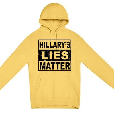 Hillary's Lies Matter Premium Pullover Hoodie