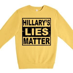 Hillary's Lies Matter Premium Crewneck Sweatshirt