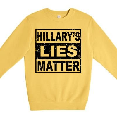 Hillary's Lies Matter Premium Crewneck Sweatshirt