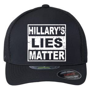 Hillary's Lies Matter Flexfit Unipanel Trucker Cap