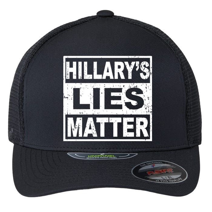 Hillary's Lies Matter Flexfit Unipanel Trucker Cap