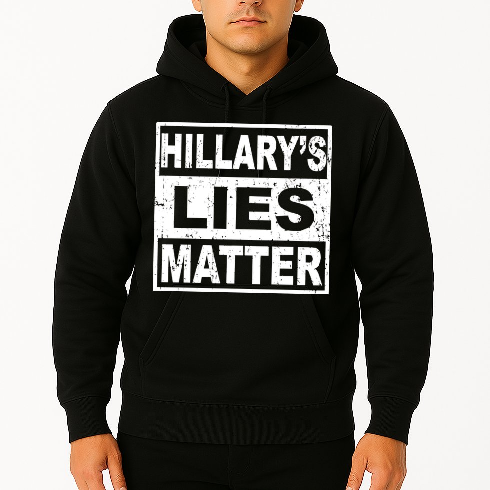 Hillary's Lies Matter Hoodie