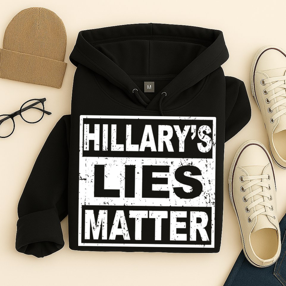 Hillary's Lies Matter Hoodie