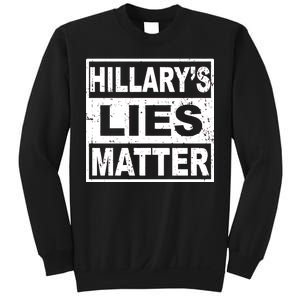 Hillary's Lies Matter Sweatshirt