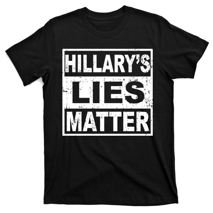 Hillary's Lies Matter T-Shirt