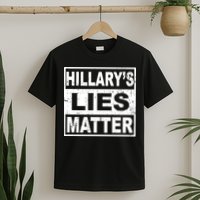 Hillary's Lies Matter T-Shirt