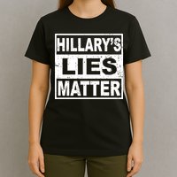 Hillary's Lies Matter T-Shirt