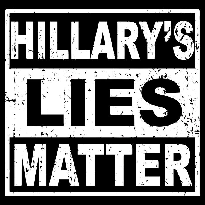 Hillary's Lies Matter T-Shirt