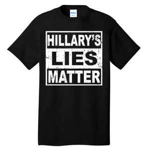 Hillary's Lies Matter Tall T-Shirt