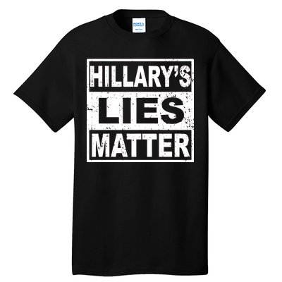 Hillary's Lies Matter Tall T-Shirt