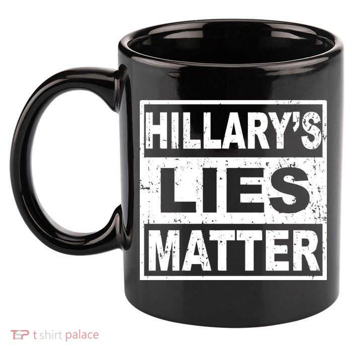 Hillary's Lies Matter 11oz C Handle Ceramic Mug