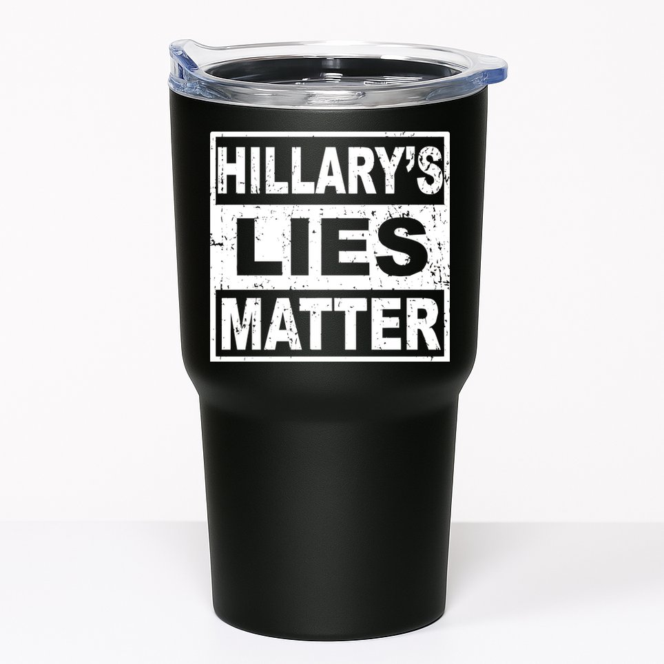 Hillary's Lies Matter Tumbler