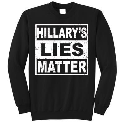 Hillary's Lies Matter Tall Sweatshirt