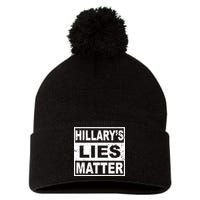 Hillary's Lies Matter Pom Pom 12in Knit Beanie